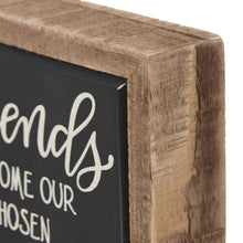 Load image into Gallery viewer, Friends Our Chosen Family Box Sign Mini