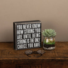 Load image into Gallery viewer, How Strong Box Sign