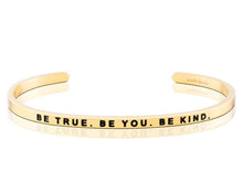 Load image into Gallery viewer, Be True, Be You, Be Kind Mantraband Cuff Bracelet