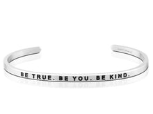 Load image into Gallery viewer, Be True, Be You, Be Kind Mantraband Cuff Bracelet