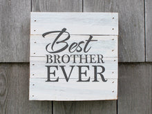 Load image into Gallery viewer, Best Brother Ever Small Reclaimed Sign