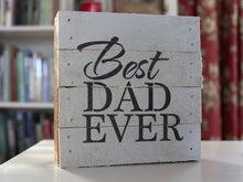 Load image into Gallery viewer, Best Dad Ever Small Reclaimed Sign