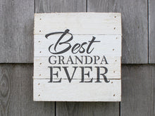 Load image into Gallery viewer, Best Grandpa Ever Small Reclaimed Sign