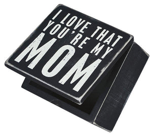 I Love That You're My Mom Keepsake Box