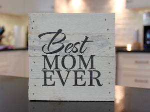 Best Mom Ever Small Reclaimed Sign
