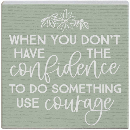 Confidence Use Courage Block