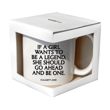 Load image into Gallery viewer, If A Girl Wants To Be A Legend (Calamity Jane) Mug
