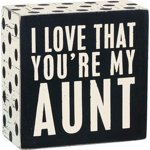 I Love That You're My Aunt Box Sign