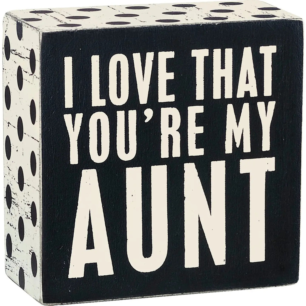 I Love That You're My Aunt Box Sign