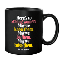 Load image into Gallery viewer, Here's To Strong Women Mug