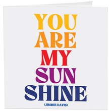 Load image into Gallery viewer, You Are My Sunshine (Jimmie Davis) Card