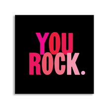 Load image into Gallery viewer, You Rock. (Saying) Magnet