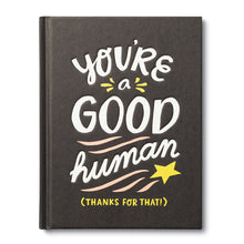 Load image into Gallery viewer, You’re A Good Human Gift Book