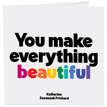 Load image into Gallery viewer, You Make Everything Beautiful (Prichard) Card