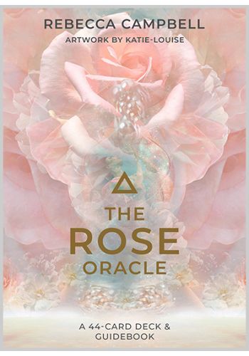 The Rose Oracle Cards by Rebecca Campbell
