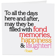 Load image into Gallery viewer, To All The Days (Toast) Card