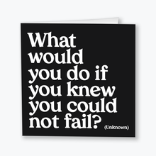 Load image into Gallery viewer, What Would You Do If Couldn't Fail (Unknown) Card