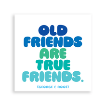 Load image into Gallery viewer, Old Friends Are True Friends (Root) Magnet