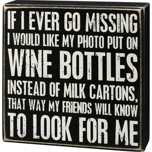 If I Ever Go Missing Box Sign