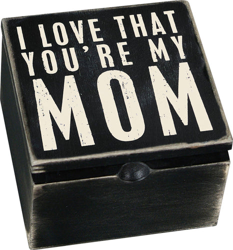 I Love That You're My Mom Hinged Box