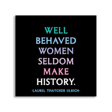 Load image into Gallery viewer, Well Behaved Women (Ulrich) Magnet