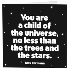Load image into Gallery viewer, A Child Of The Universe (Max Ehrmann) Card