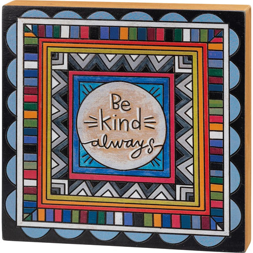 Be Kind Always Box Sign