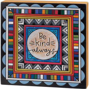 Be Kind Always Box Sign