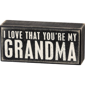 I Love That You're My Grandma Box Sign