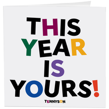 Load image into Gallery viewer, This Year Is Yours! - Birthday (Tennyson) Card