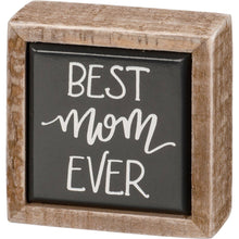 Load image into Gallery viewer, Best Mom Ever Box Sign Mini