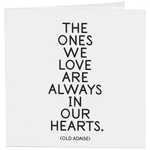 Load image into Gallery viewer, The Ones We Love (Adage) Card