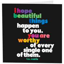 Load image into Gallery viewer, I Hope Beautiful Things (F. E. Marie) Card