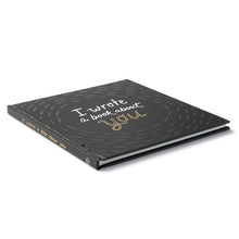 Load image into Gallery viewer, I Wrote A Book About You Gift Book