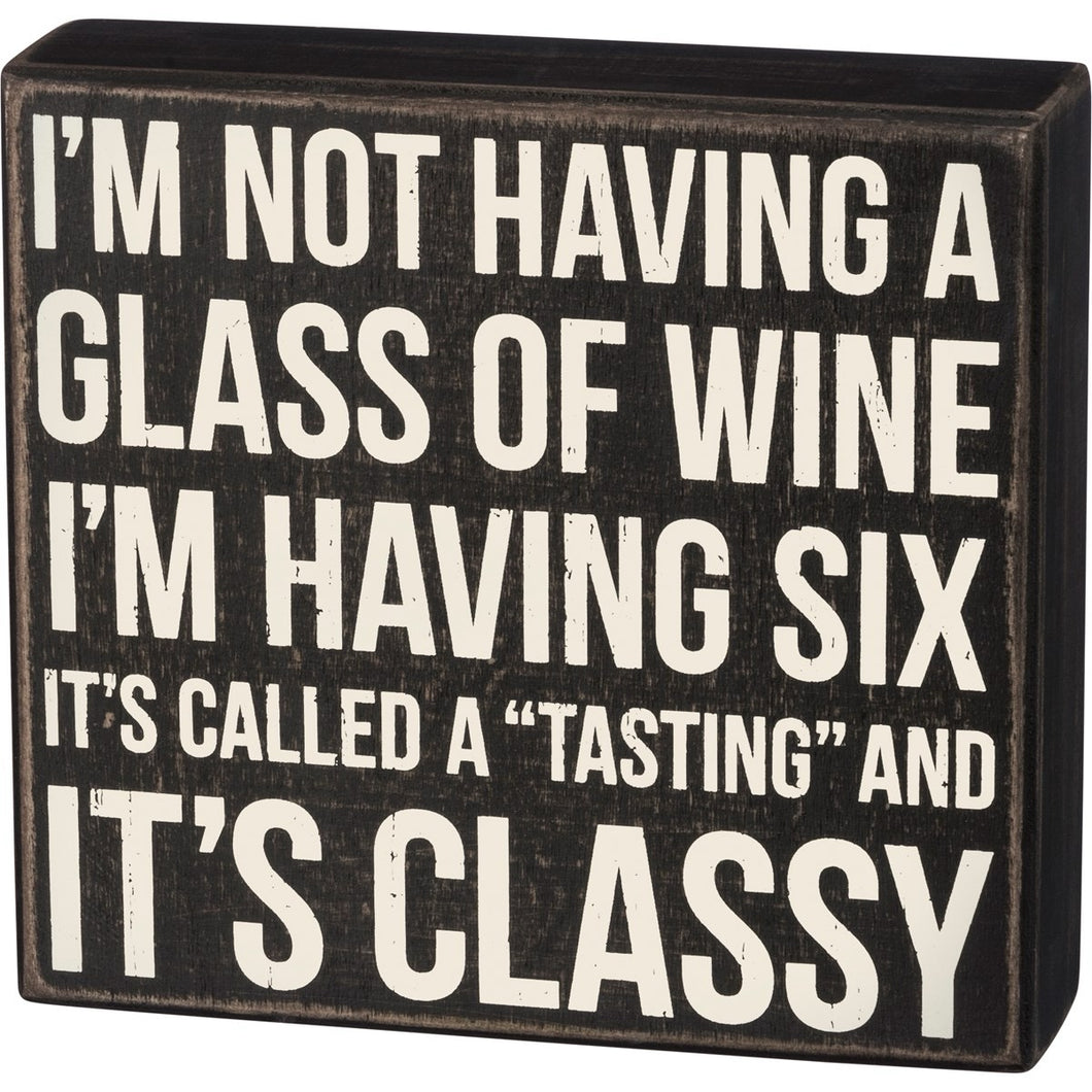 I'm Not Having A Glass Of Wine Box Sign
