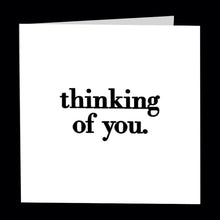 Load image into Gallery viewer, Thinking of You (Common Saying) Card