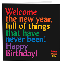 Load image into Gallery viewer, Welcome The New Year - Birthday - (Rilke) Card