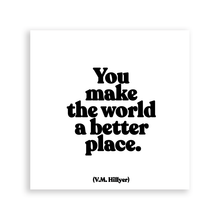 Load image into Gallery viewer, You Make The World (V.M. Hillyer) Magnet