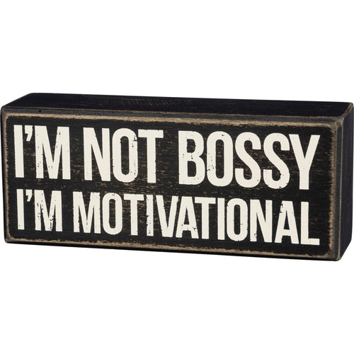 I'm Not Bossy I'm Motivational Box Sign