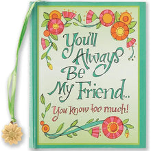 Load image into Gallery viewer, You&#39;ll Always Be My Friend... You Know Too Much! Mini Book