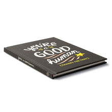 Load image into Gallery viewer, You’re A Good Human Gift Book