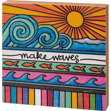Load image into Gallery viewer, Make Waves Block Sign