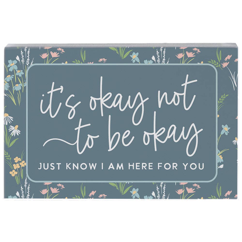 It's Okay I Am Here Block