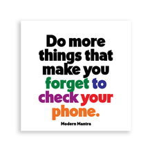 Load image into Gallery viewer, Forget To Check Your Phone (Modern Mantra) Magnet