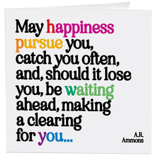 Load image into Gallery viewer, May Happiness Pursue You (A. R. Ammons) Card