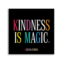 Load image into Gallery viewer, Kindness Is Magic (Medora Strong) Magnet