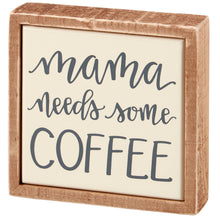 Load image into Gallery viewer, Mama Needs Coffee Box Sign Mini