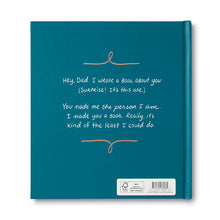 Load image into Gallery viewer, Dad, I Wrote A Book About You Gift Book