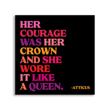 Load image into Gallery viewer, Her Courage Was Her Crown (Atticus) Magnet