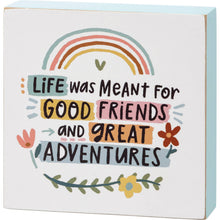 Load image into Gallery viewer, Good Friends And Great Adventures Block Sign